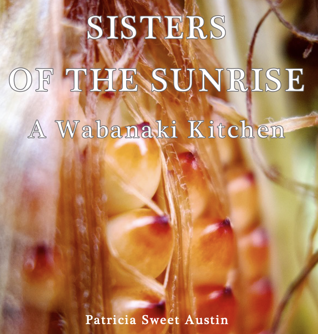 Sisters of the Sunrise, A Wabanaki Kitchen Hits the Shelves!