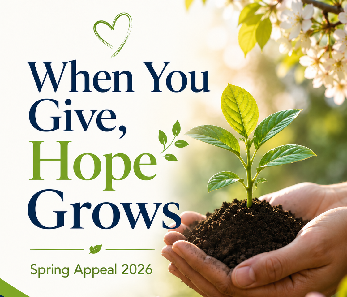 When You Give, Hope Grows - Our Spring Appeal