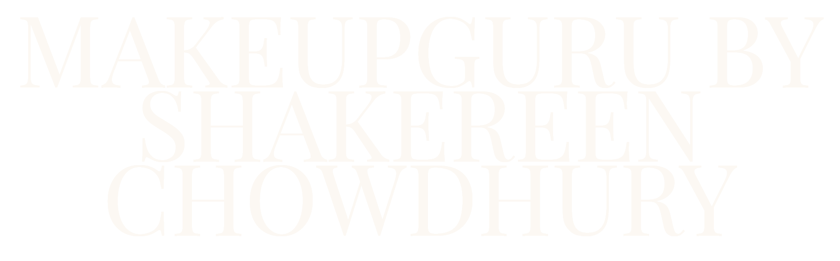 Text reading 'MAKEUP GURU BY SHAKEEREEN CHOWDHURY' in large, white font on a black background.