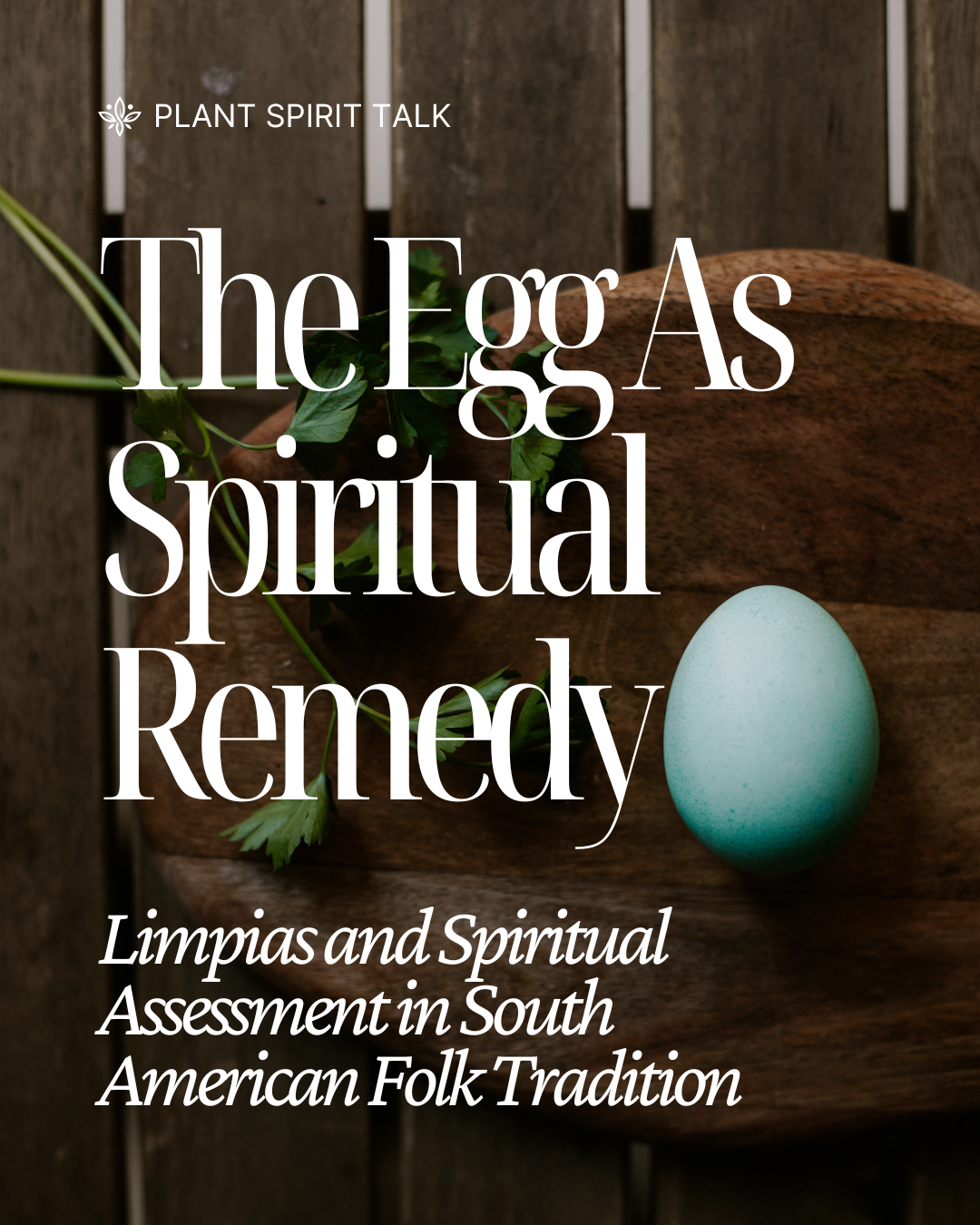 The Egg as Spiritual Remedy: Limpias and Spiritual Assessment in South American Folk Tradition