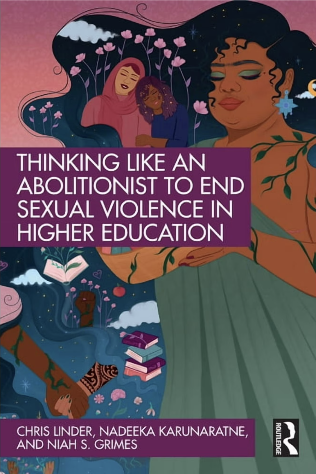 Thinking Like an abolitionist to end sexual violence in higher education by Linder, Karunaratne, and Grimes