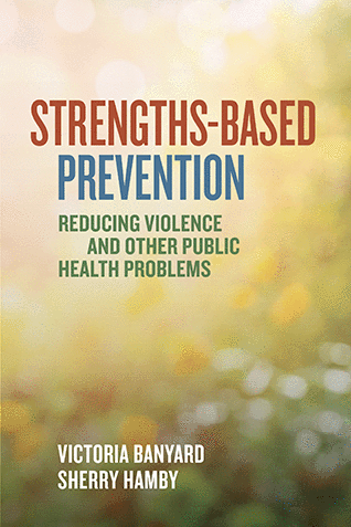 Strengths Based Prevention: Reducing Violence and other public health problems