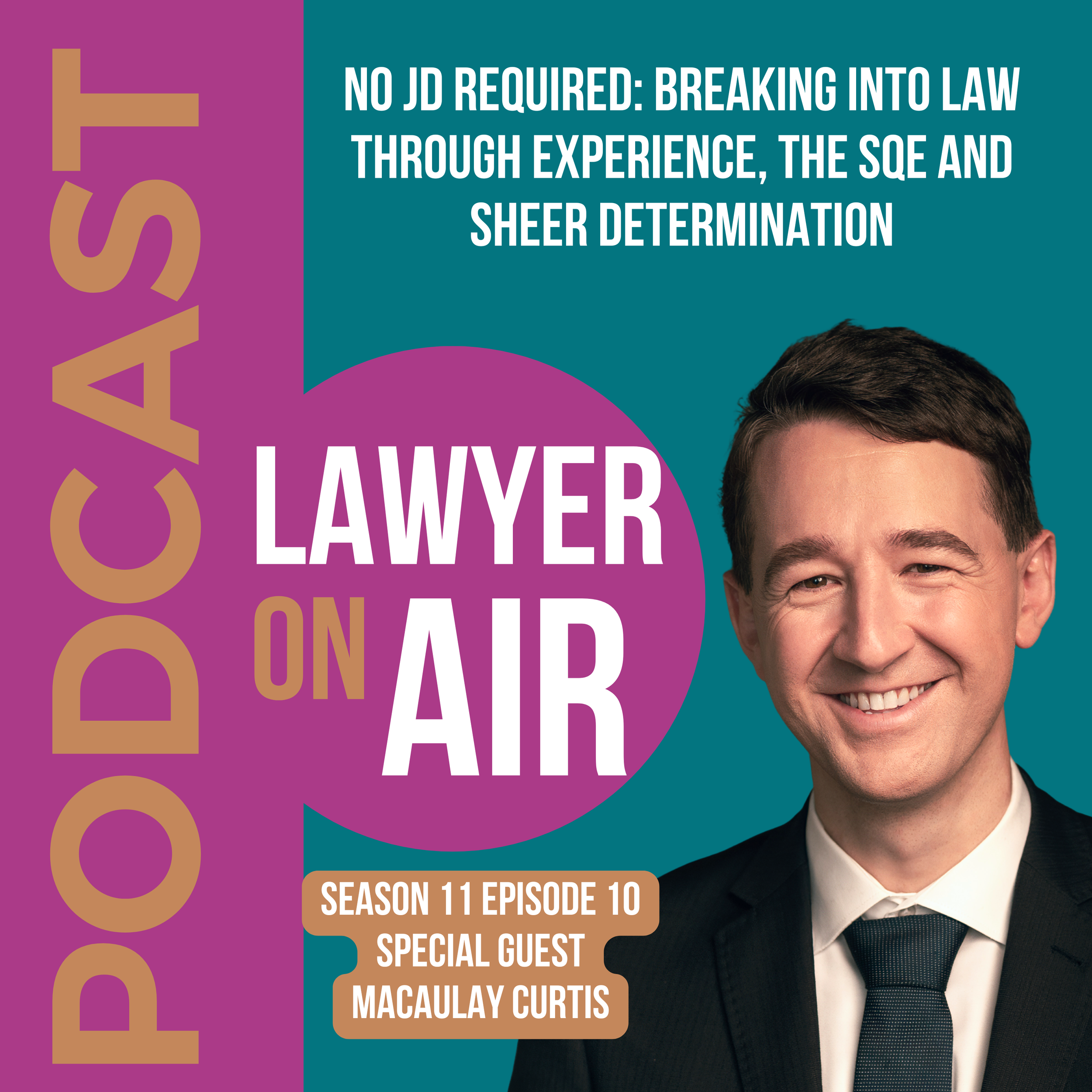 No JD Required: Breaking Into Law Through Experience, the SQE and Sheer Determination with Mac Curtis