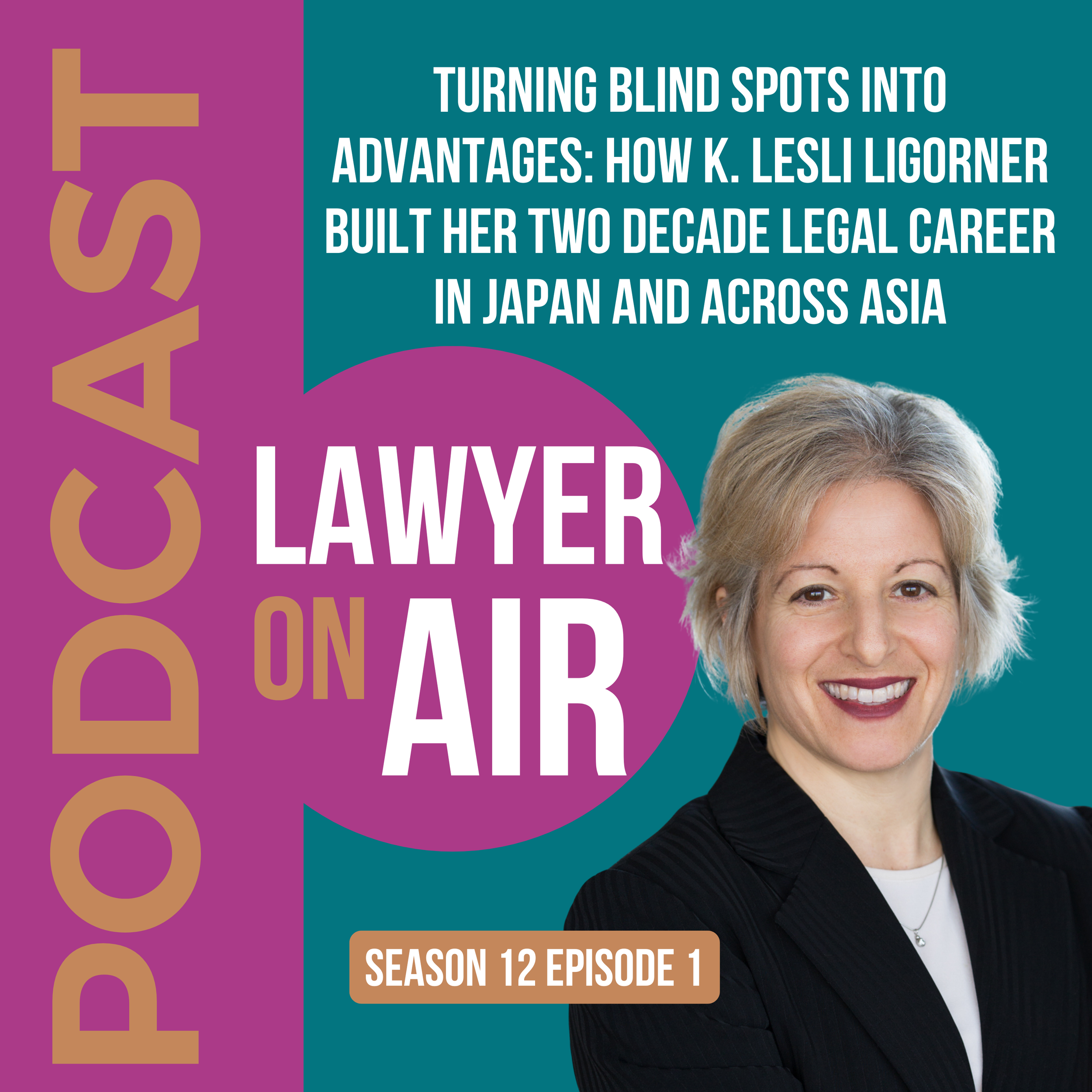 Turning Blind Spots Into Advantages: How K. Lesli Ligorner Built Her Two Decade Legal Career in Japan and across Asia