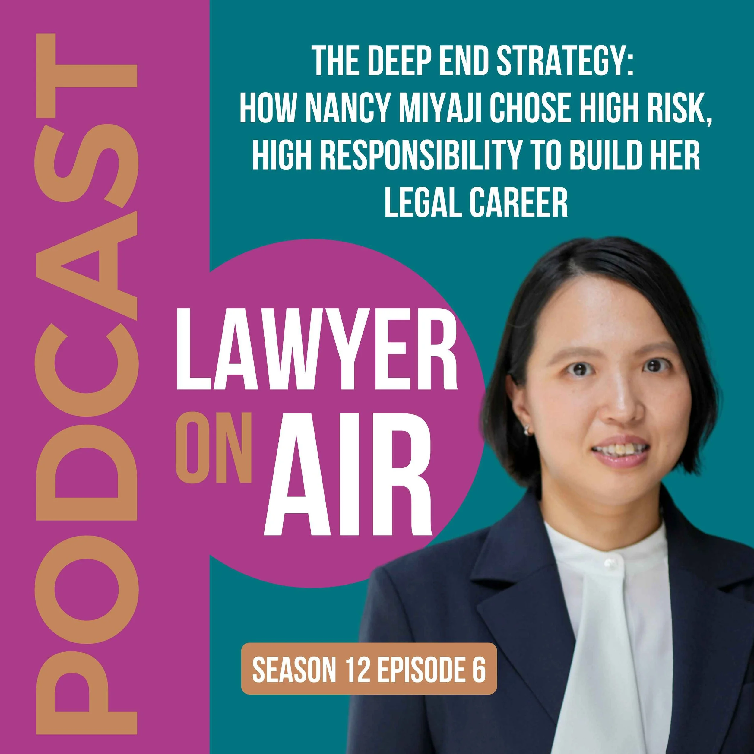The Deep End Strategy: How Nancy Miyaji Chose High Risk, High Responsibility to Build her Legal Career