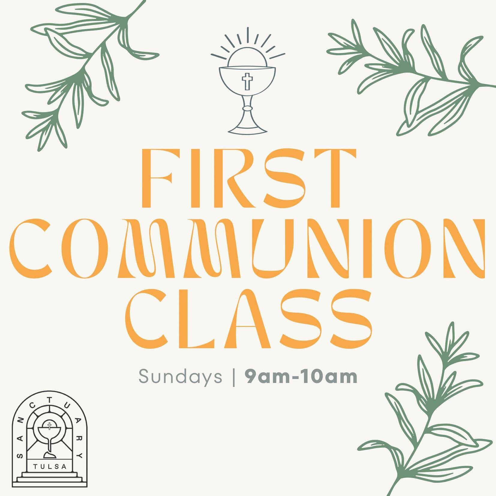 Starting next Sunday (the 21st), our &ldquo;First Communion&rdquo; class is for children ages 7 and up. We will spend time over the next 4 weeks discussing the sacrament of the Eucharist, its history, meaning, and its power in our lives as Christians