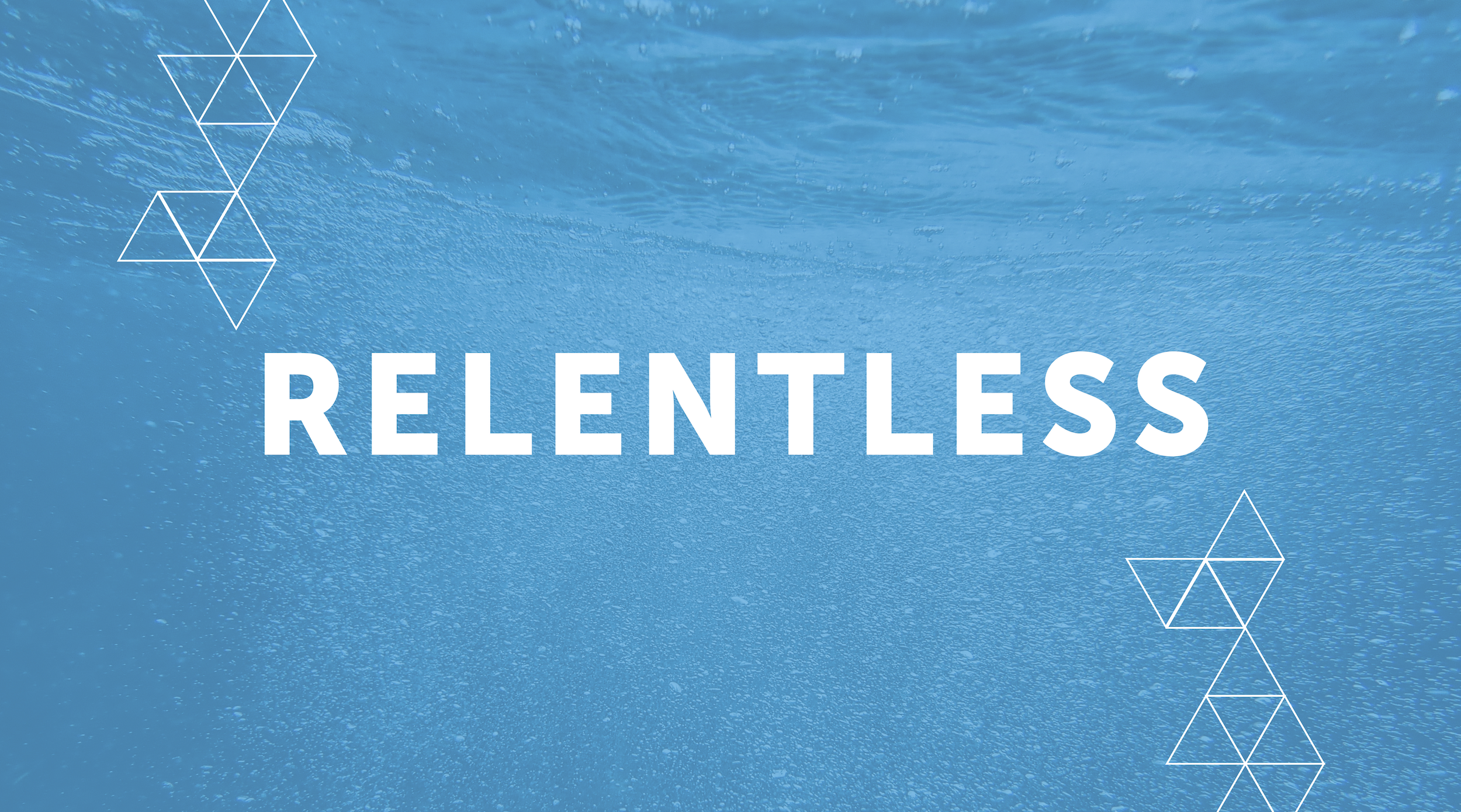 Relentless: Week 2