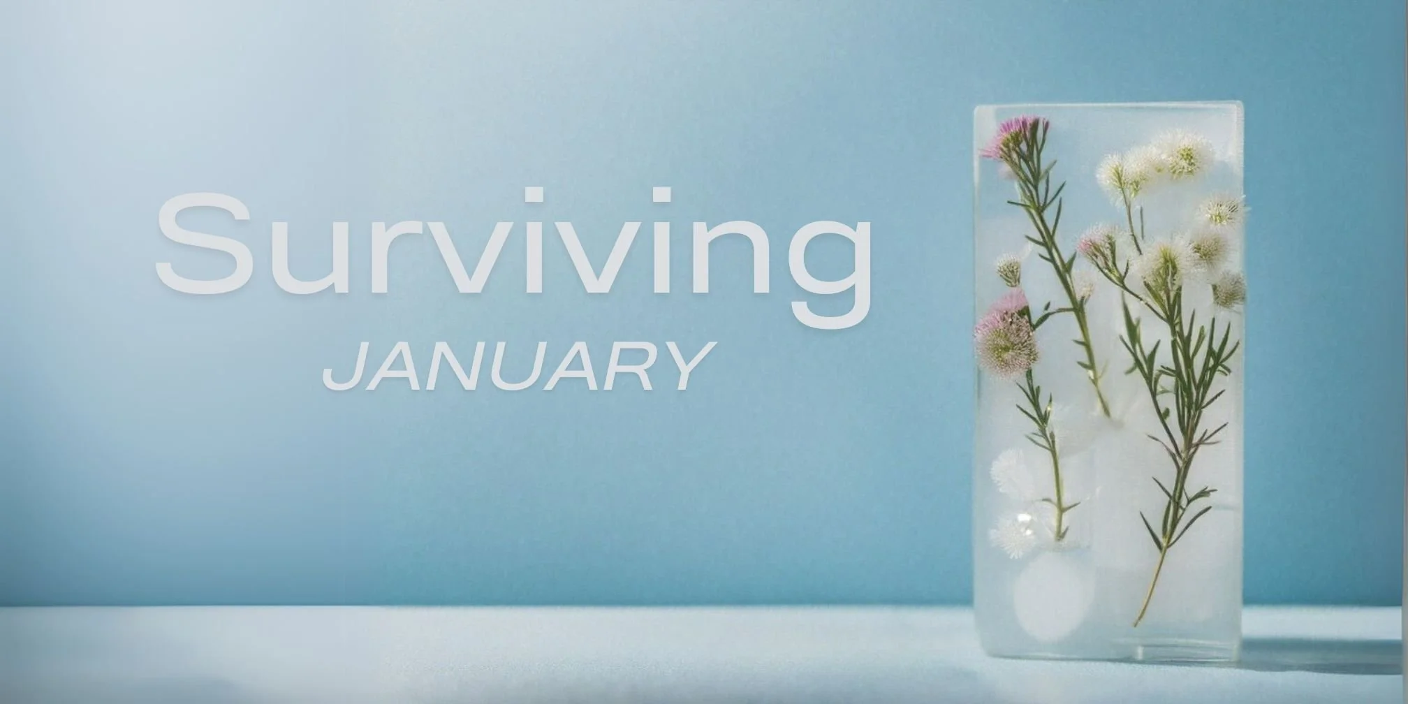 Surviving January Week 5