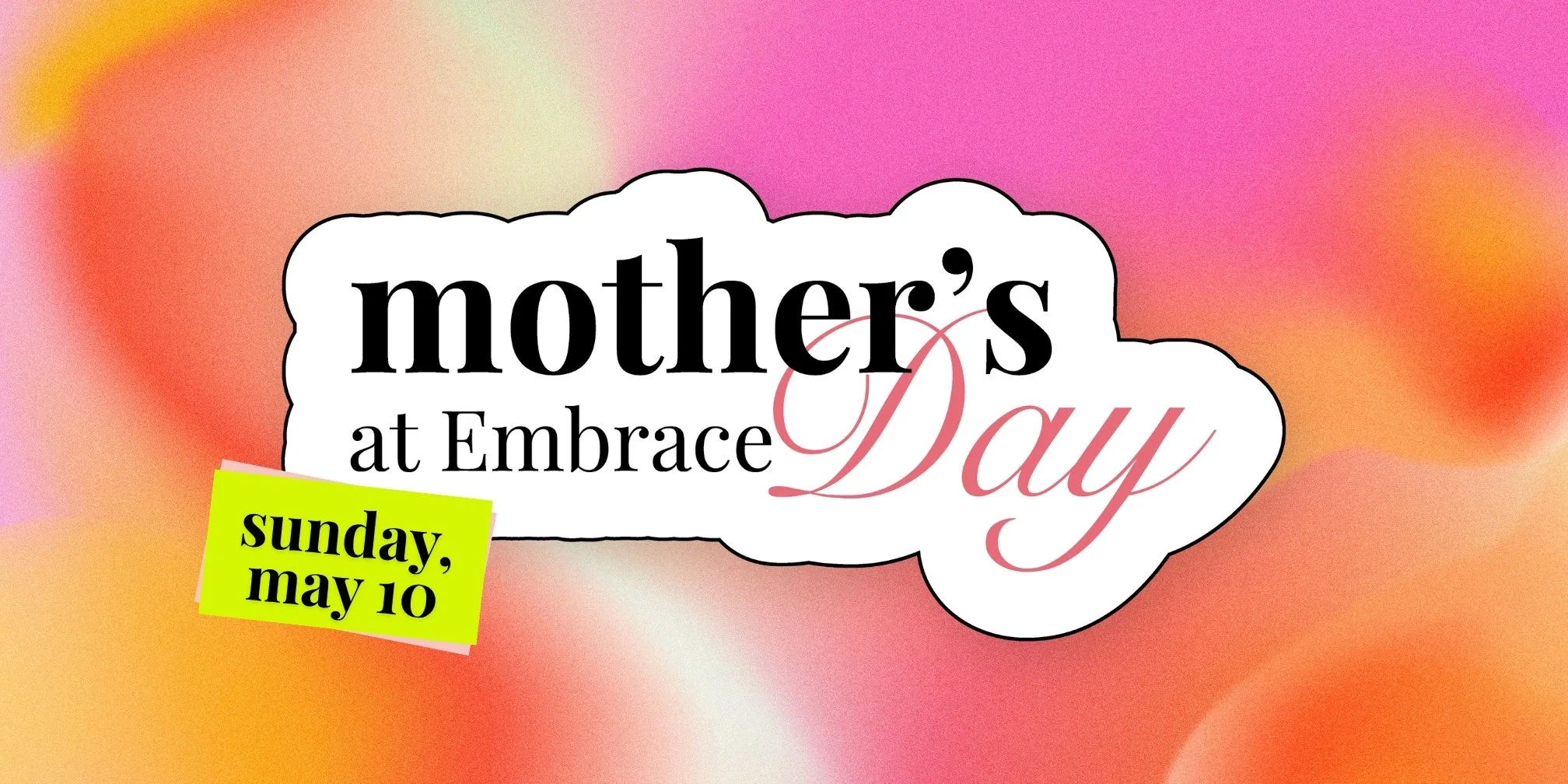 Mother’s Day at Embrace
