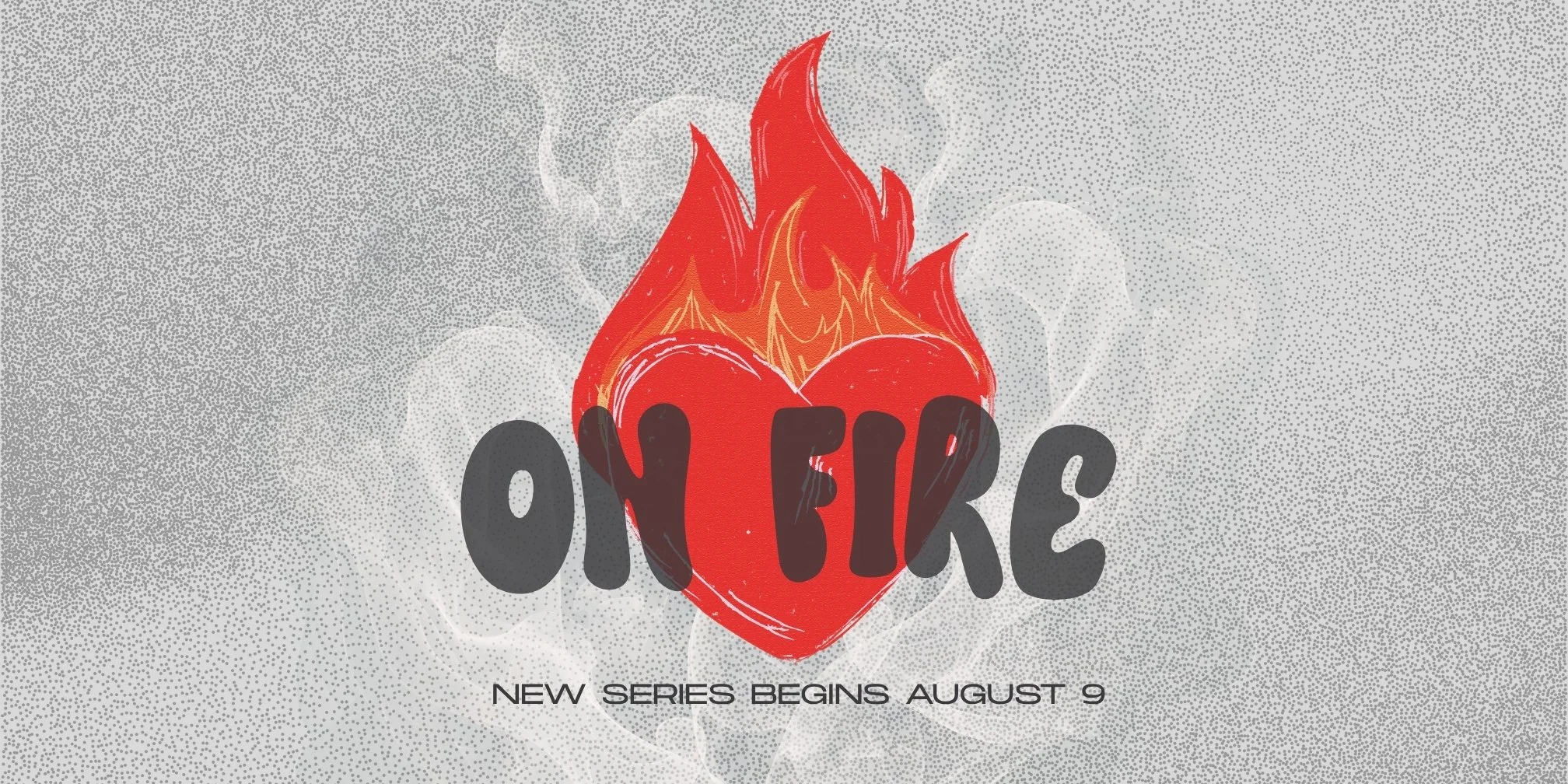 On Fire Message Series