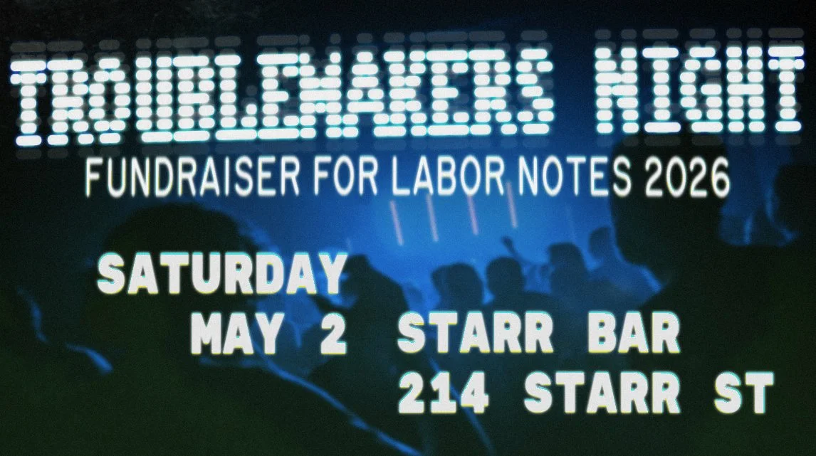 Troublemakers Night: Fundraiser for Labor Notes 2026