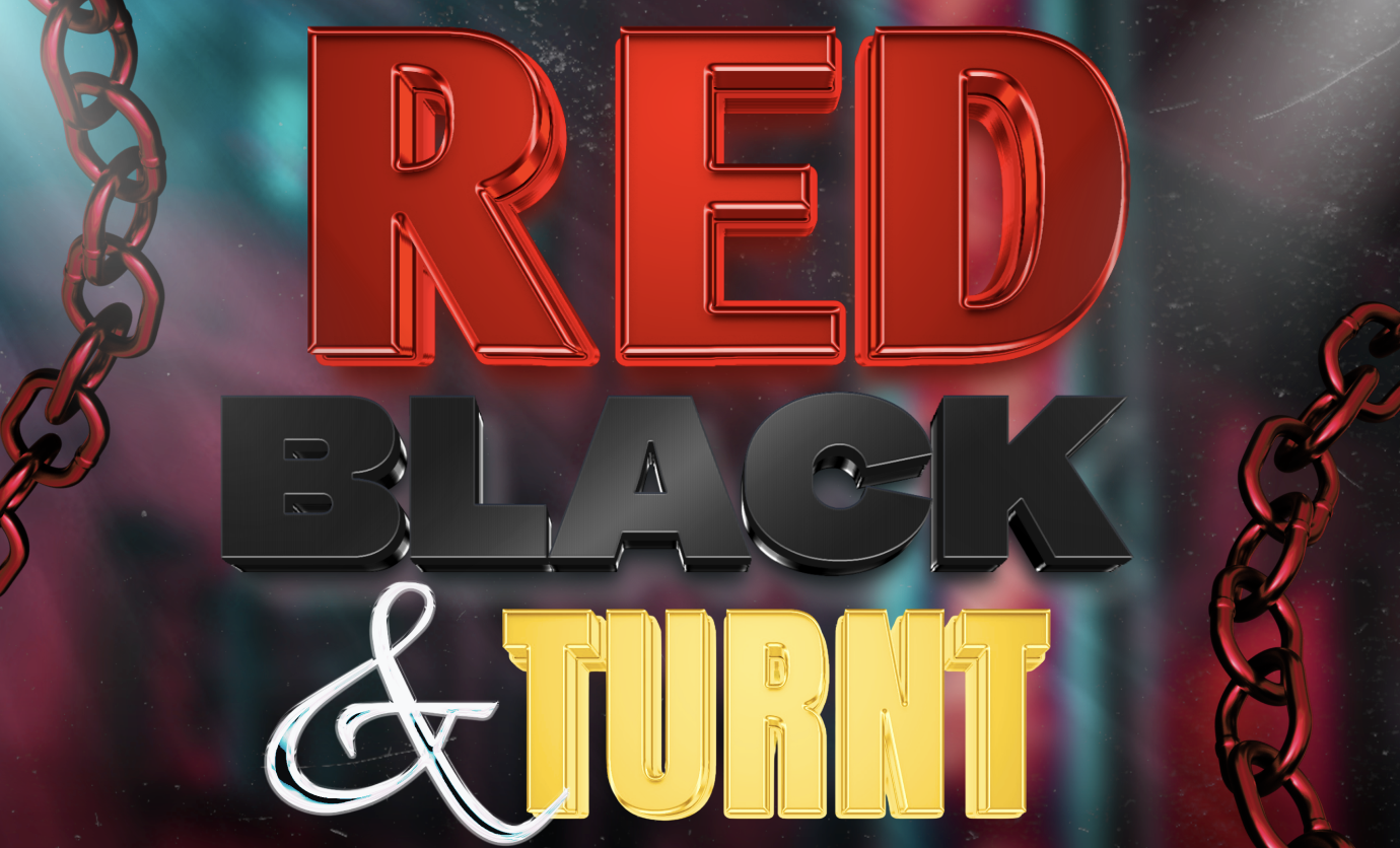 Red, Black &amp; Turnt