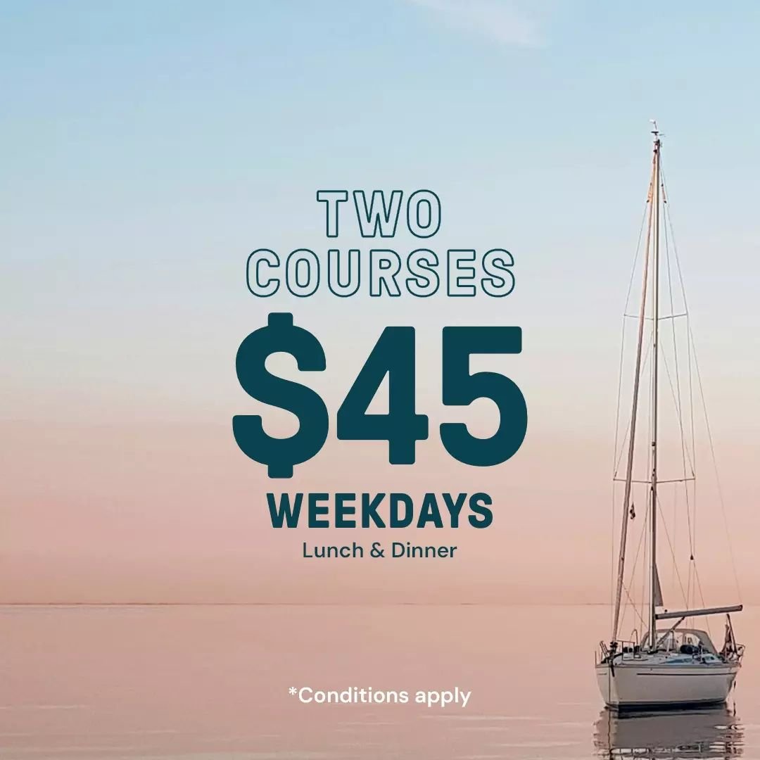 💥 UPDATE: Our two-course weekday dining offer is BACK and NOW even better. We're NOW serving Two Courses for only $45 [Wednesday - Friday].

Enjoy two dishes from our Small Plates, Large Plates*, Coastal Classics, or Desserts for $45. PLUS, pair on 