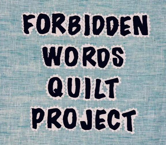 Forbidden Words Quilt Project
