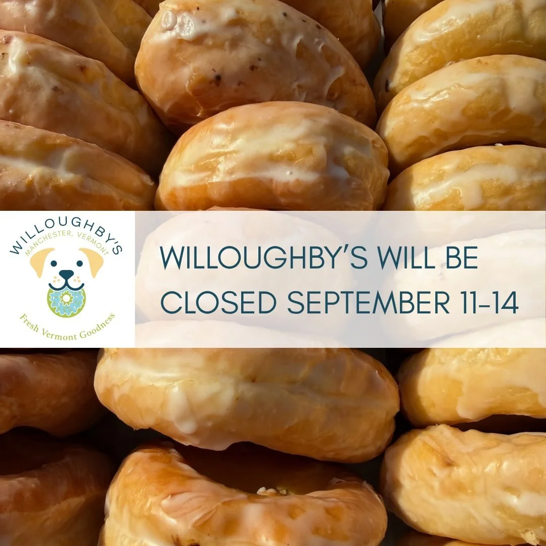 Willoughby&rsquo;s will be closed September 11-14th as we take a break to recharge for Fall Foliage season. We will open back up on Tuesday, September 15th.