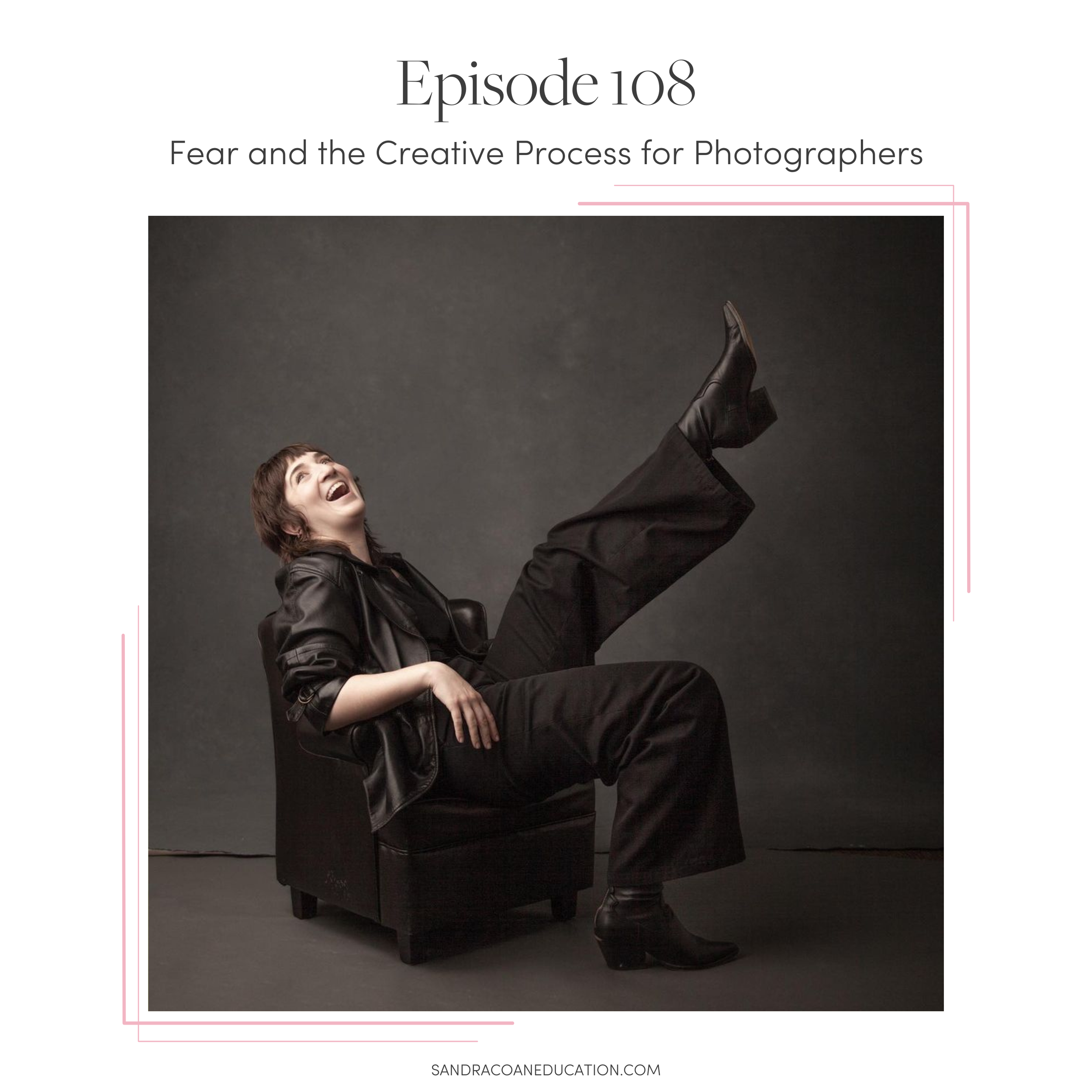 Fear and the Creative Process for Photographers — Sandra Coan Education