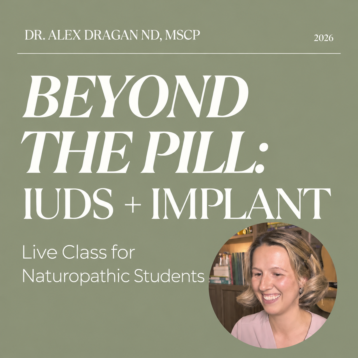 Beyond The Pill - IUDS + IMPLANTS