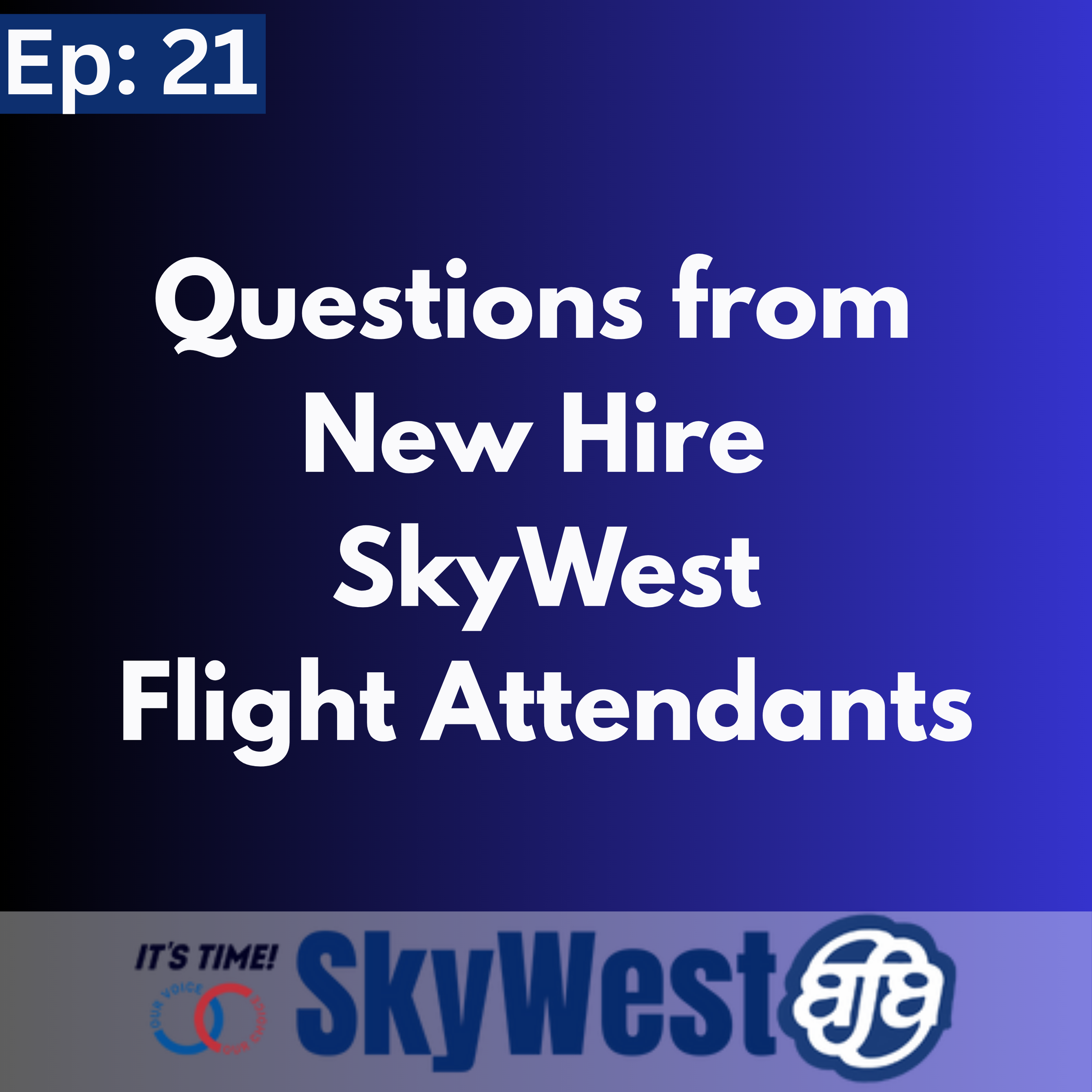 Episode 21: Questions from New Hire SkyWest Flight Attendants