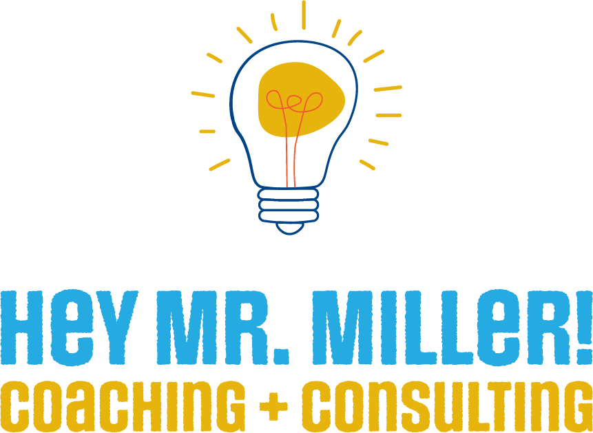 Hey, Mr. Miller! Family Coaching, Educational Consultation, and more!