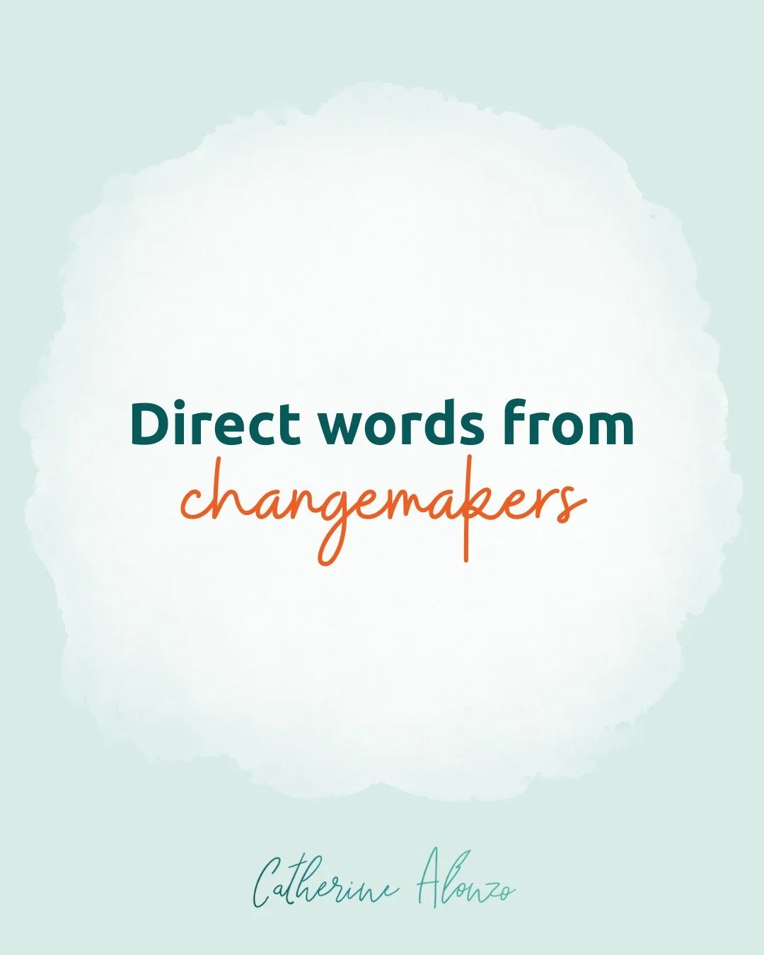 These are some of my favorite quotes from everyday changemakers. 

They come from a survey of my email list and community that I completed at the end of last year. 

The survey was about who has the responsibility to make social change, who has the p