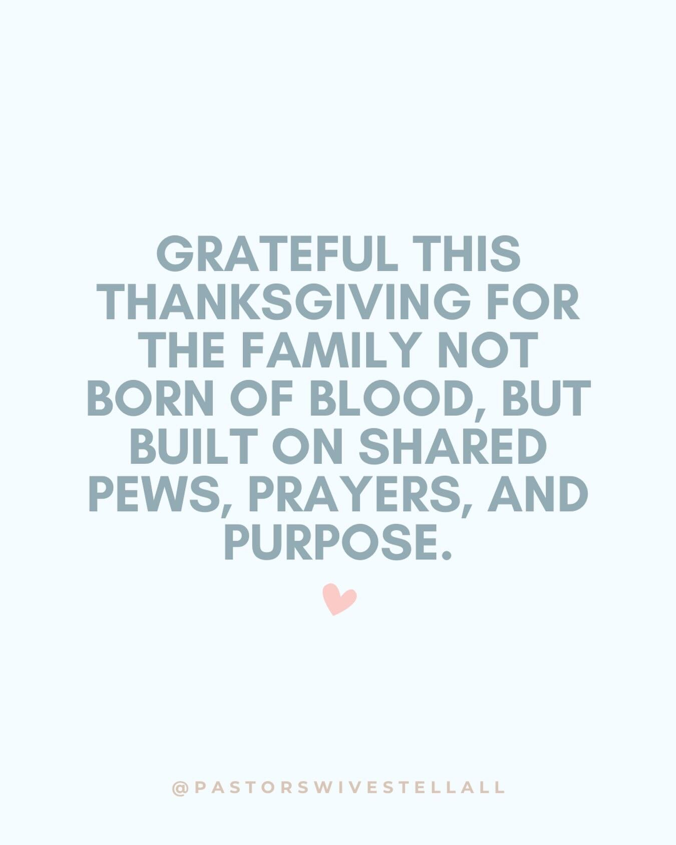 This Thanksgiving, we&rsquo;re pausing to thank God for the churches we&rsquo;re blessed to serve&mdash;
for the people who have become our family,
for those who have seen us, loved us, and cared for us as we care for them.

You are the heart of our 