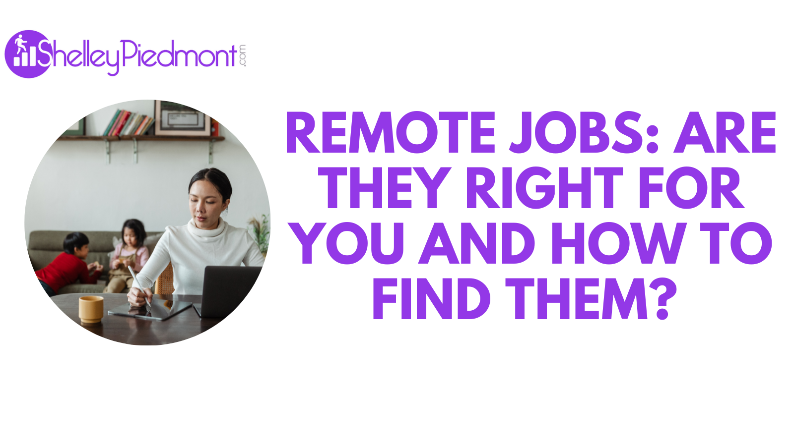 Remote Jobs: Are They Right for You and How To Find Them?