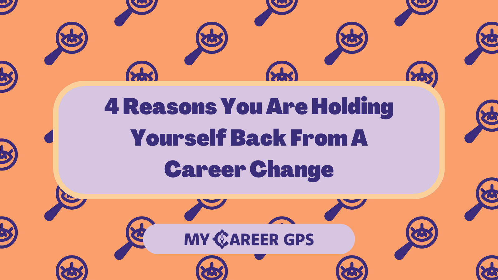 4 Reasons You Are Holding Yourself Back From A Career Change