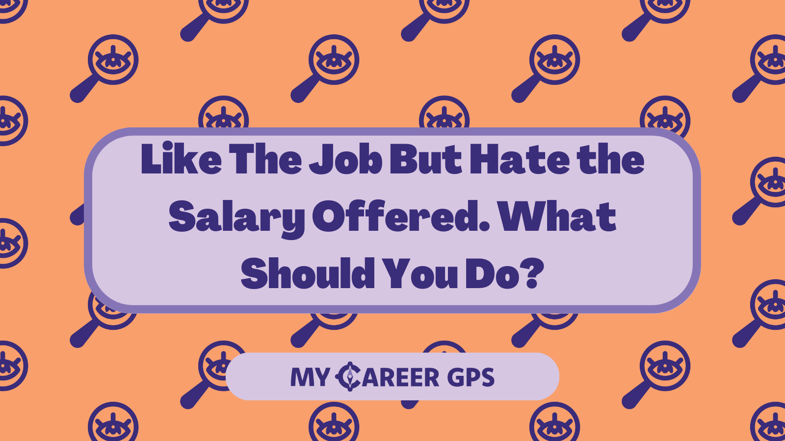 Like The Job But Hate the Salary Offered. What Should You Do?