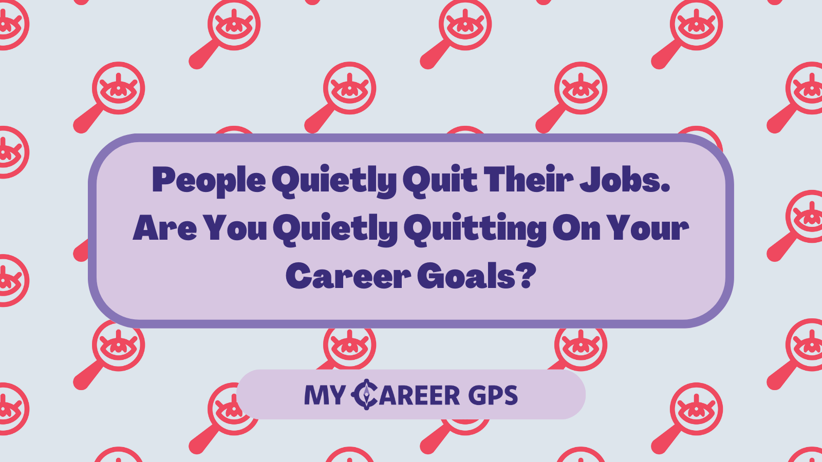 People Quietly Quit Their Jobs. Are You Quietly Quitting On Your Career Goals?