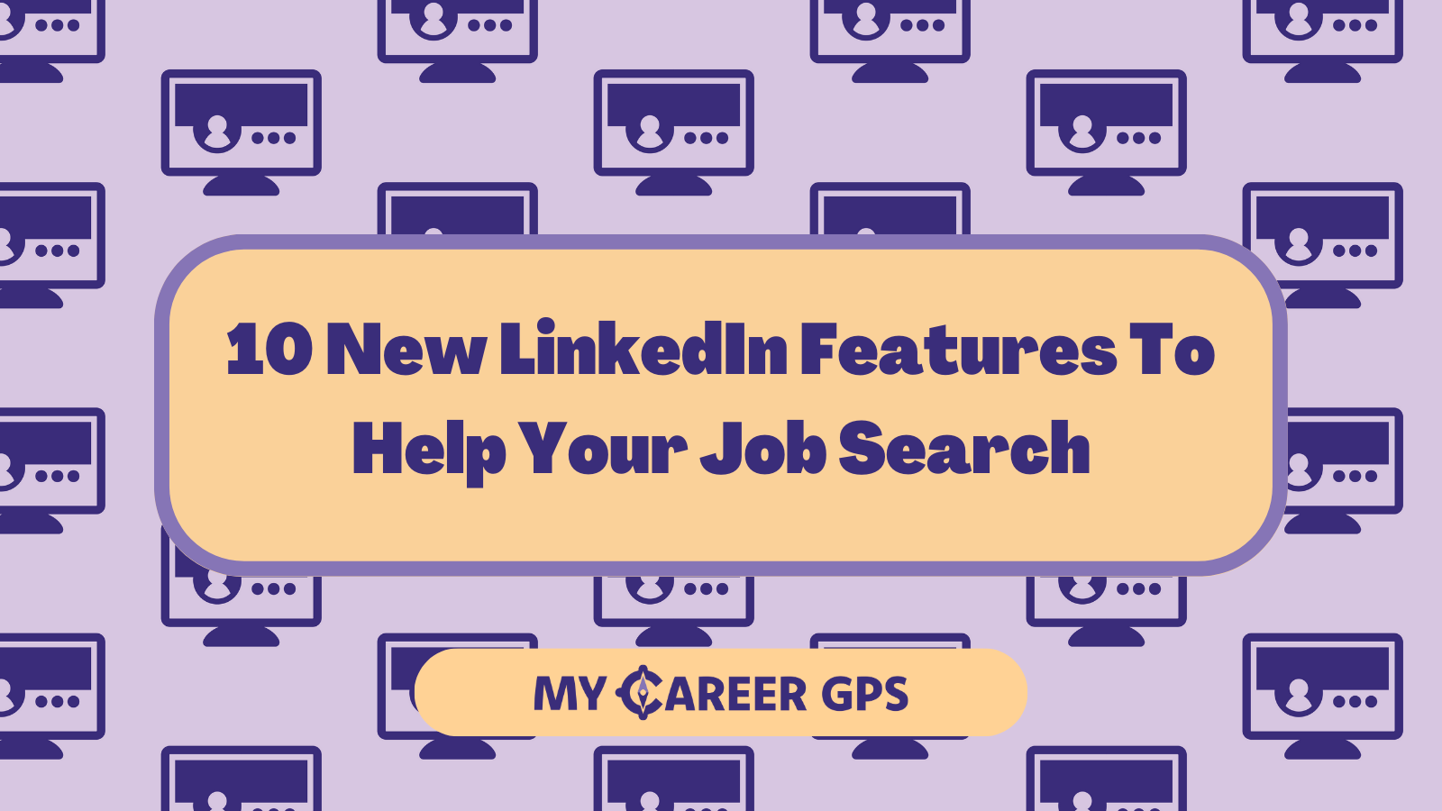 10 New LinkedIn Features To Help Your Job Search