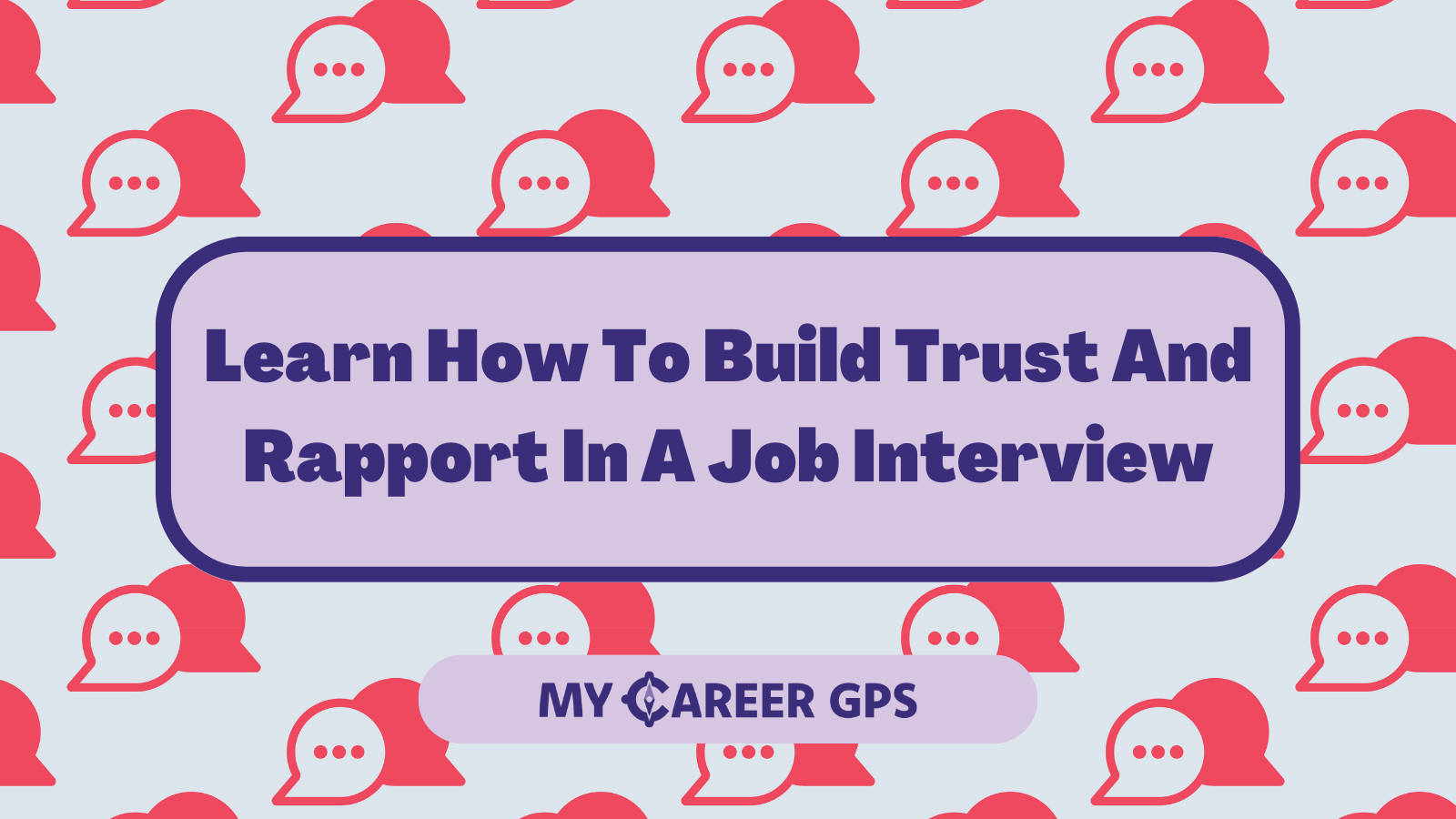 Learn How To Build Trust And Rapport In A Job Interview