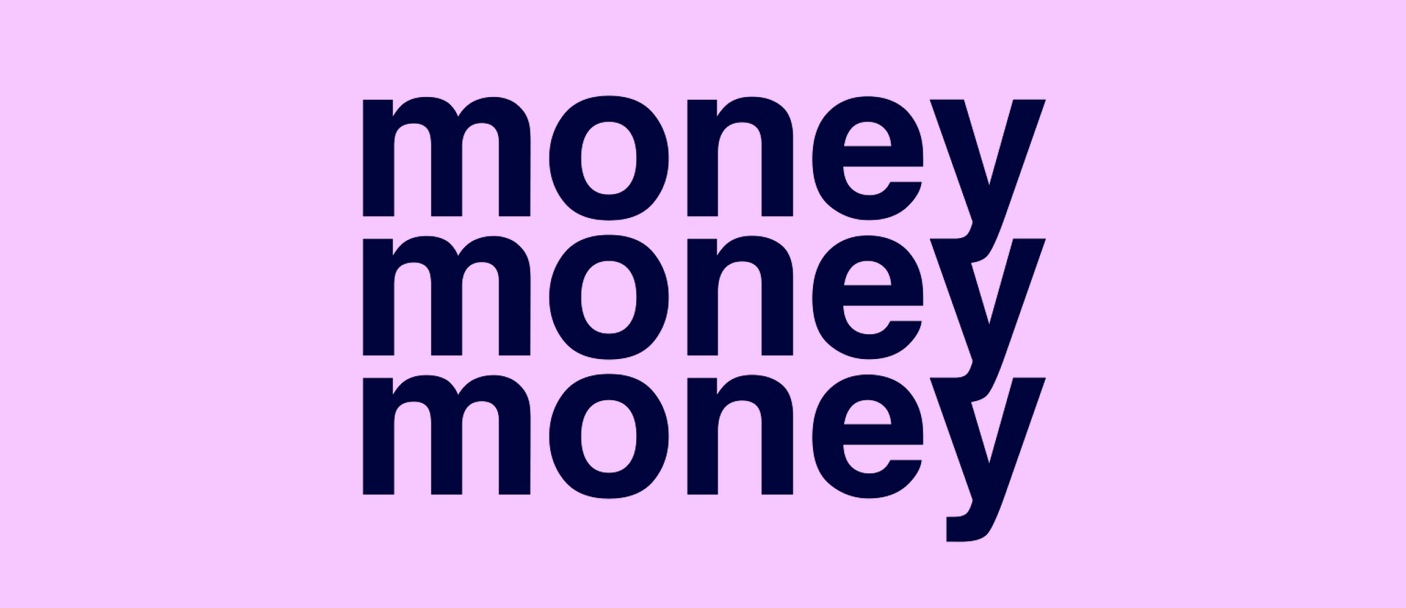 Repeated word 'money' in bold navy text on a light purple background