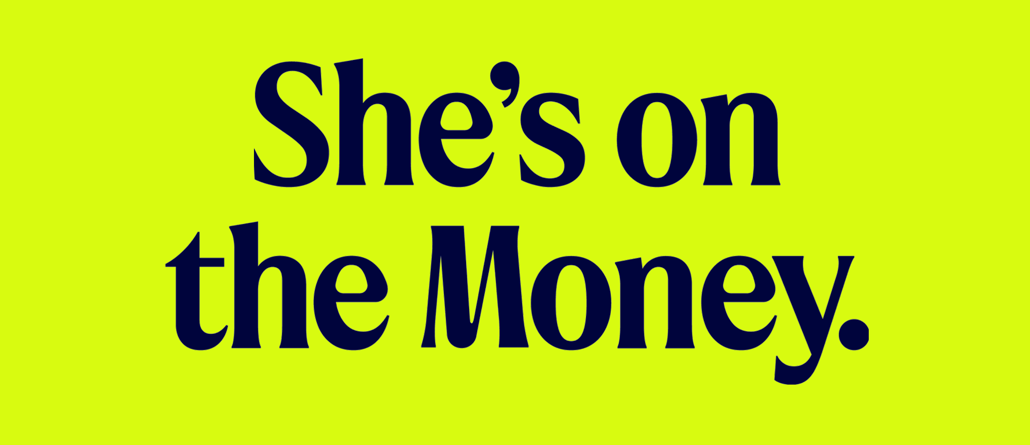 Text saying "She’s on the Money."" displayed on a purple background.