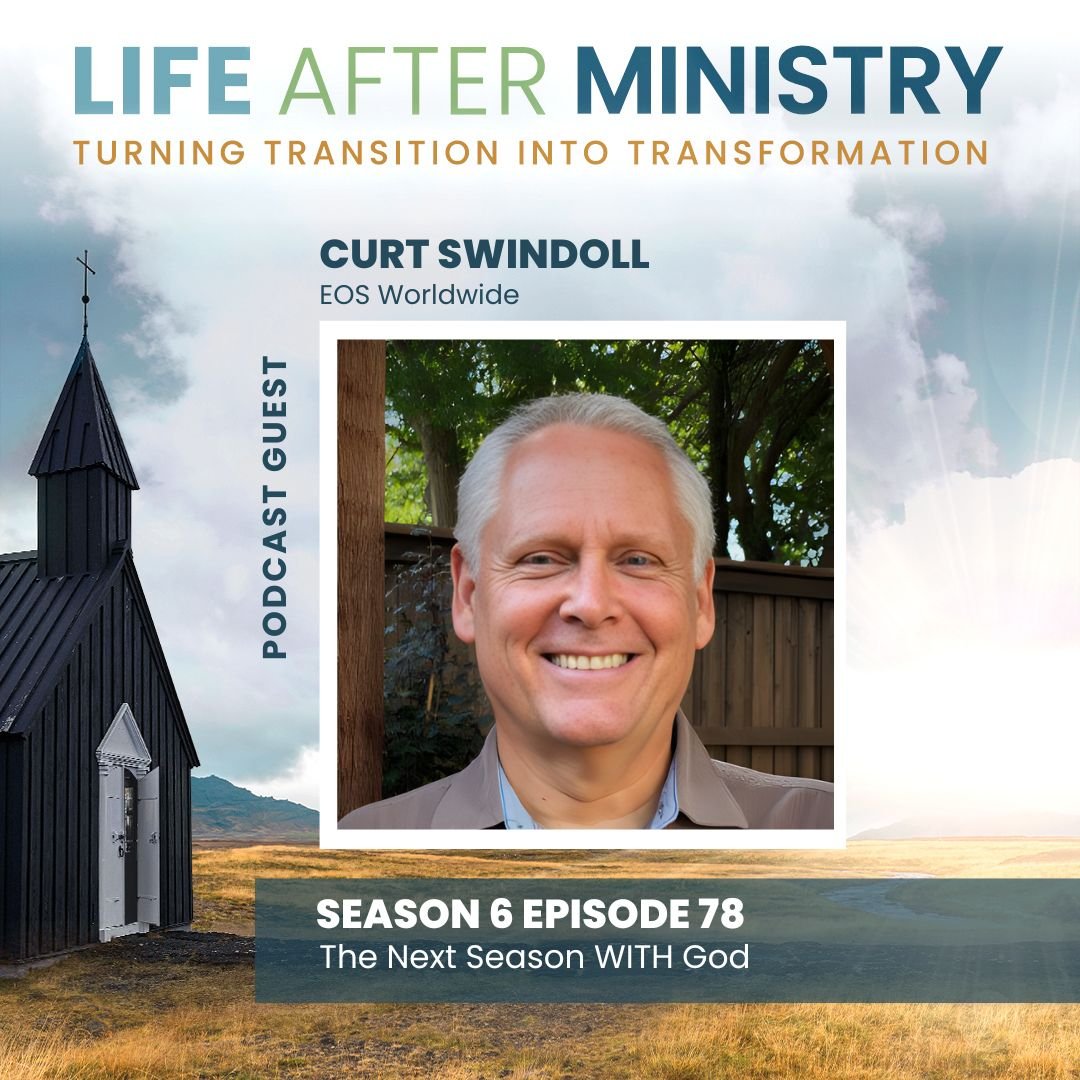 Episode 78 - The Next Season WITH God (featuring Curt Swindoll)