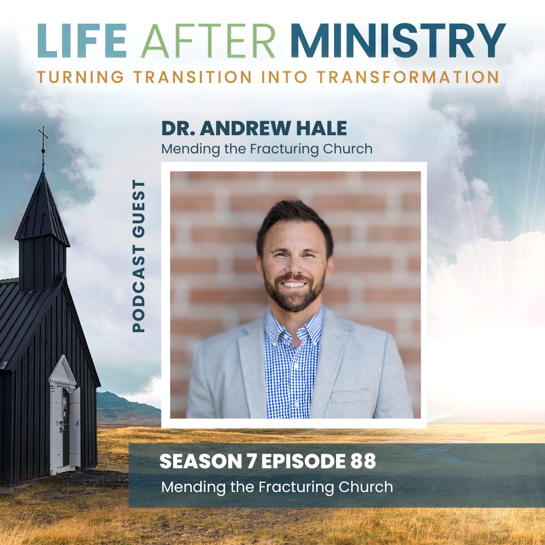 Episode 88 - Mending the Fracturing Church (featuring Dr. Andrew Hale)