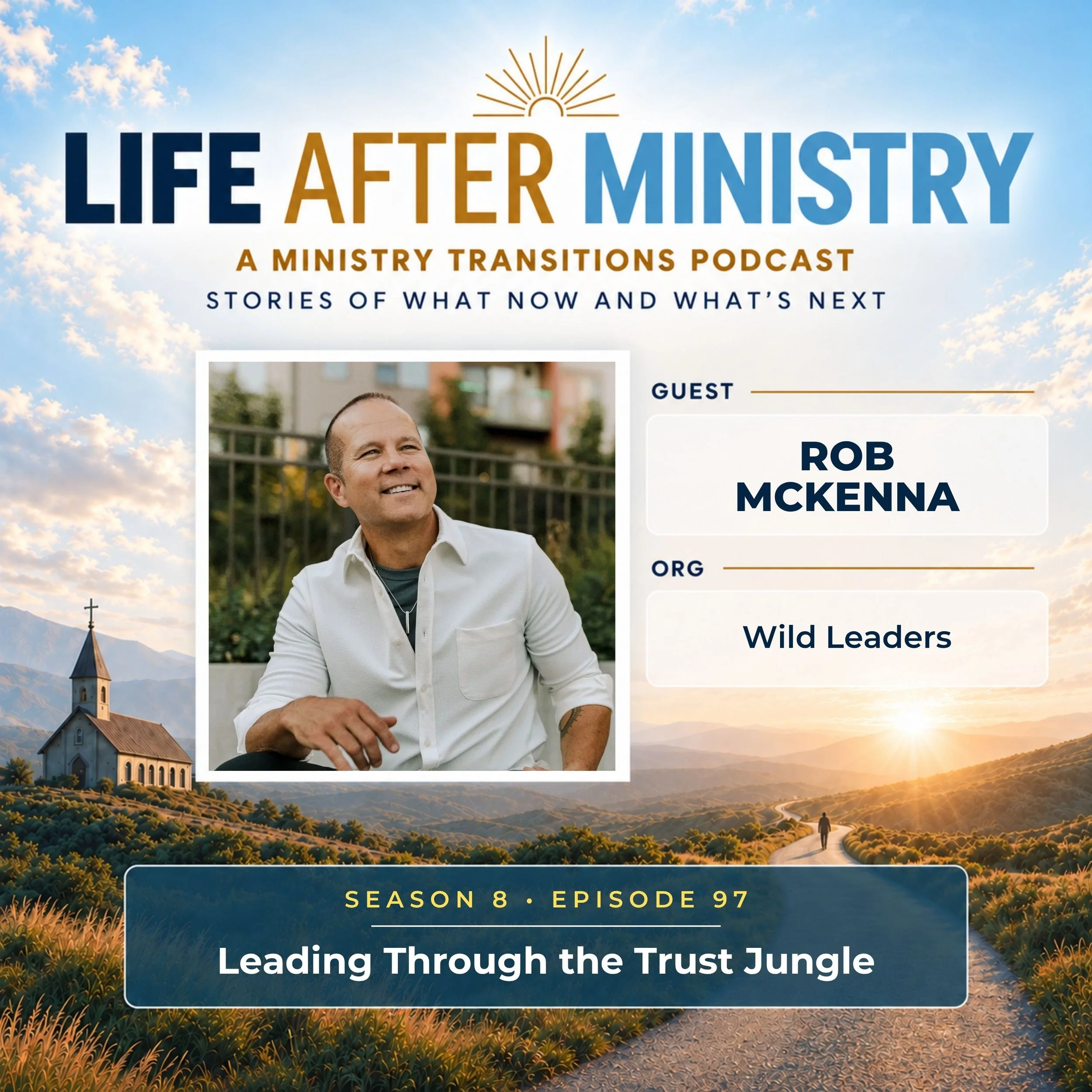 Episode 97 - Leading Through the Trust Jungle (featuring Rob McKenna)