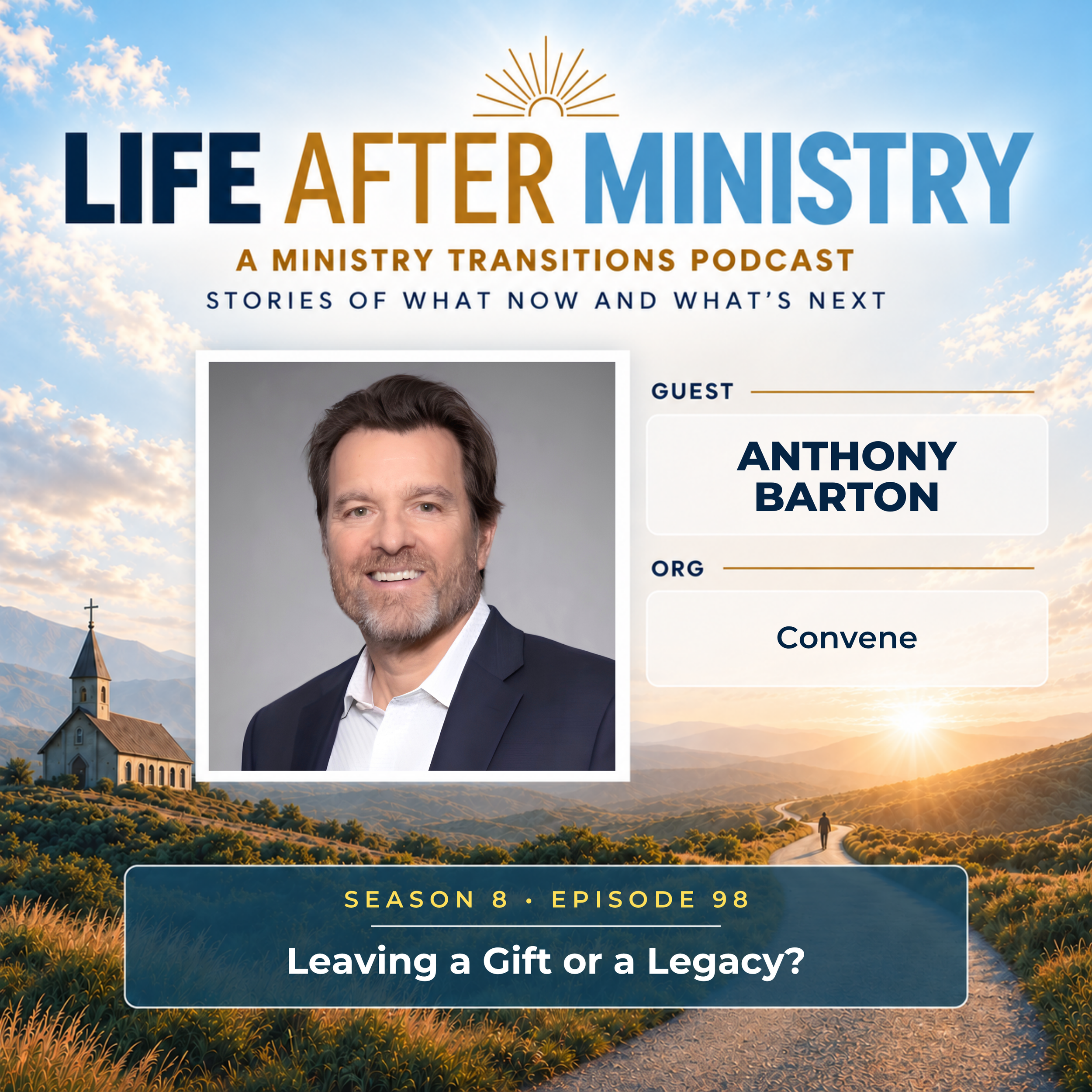 Episode 98 - Leaving a Gift Or a Legacy? (featuring Anthony Barton)