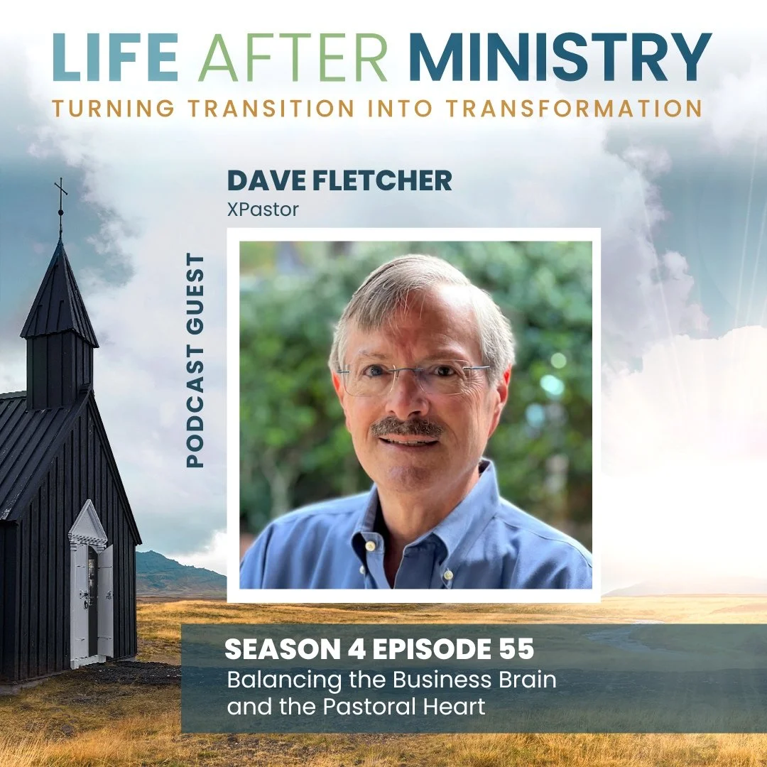 Episode 55: Balancing the Business Brain and the Pastoral Heart (featuring Dave Fletcher)