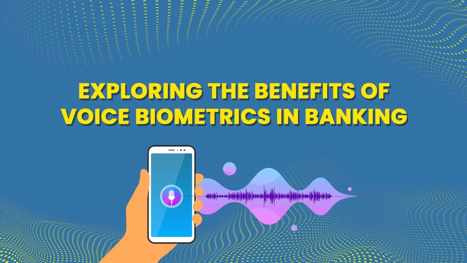 Benefits of Voice Biometrics in Banking with Auraya Technology — Voice