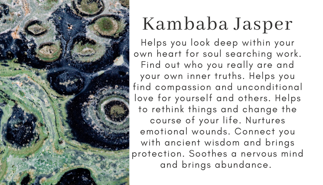 kambaba jasper soul searching inner truth self discovery compassion unconditional love change course nurturing emotional wounds ancient wisdom protection nervousness abundance