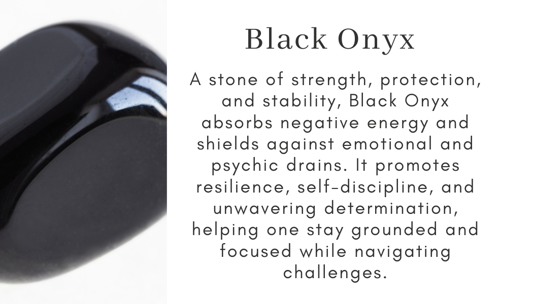black onyx strength protection stability absorbs negative energy psychic protection resilience self-discipline determination grounding focus challenges