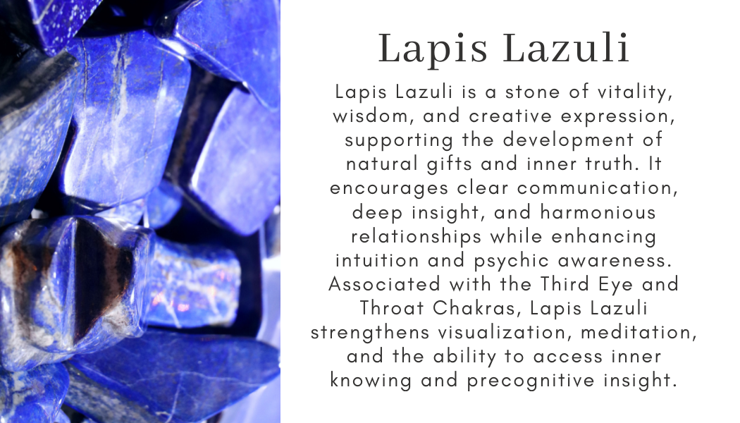 Lapis Lazuli vitality wisdom creativity inner truth gifts communication insight harmonious relationships intuition psychic awareness third eye throat chakra meditation