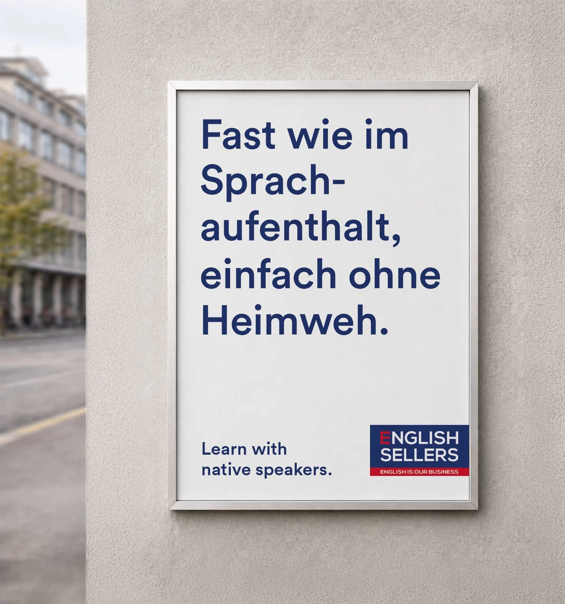 Werbeplakat von English Sellers mit der Headline «Fast wie im Sprachaufenthalt, einfach ohne Heimweh.».