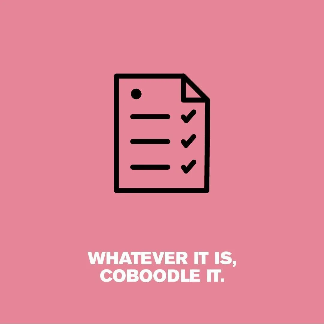 Whatever it is, Coboodle it! 

We've got you and will not let you down 🖤
