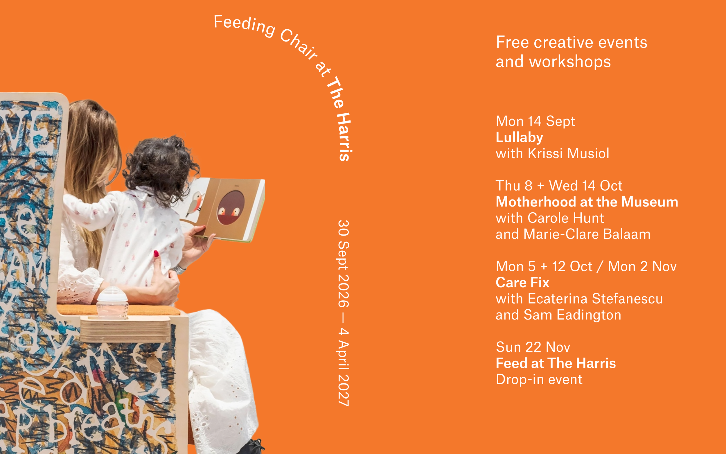 Promotional flyer on a bright orange background advertising “Feeding Chair at The Harris” (30 Sept 2026 to 4 April 2027)