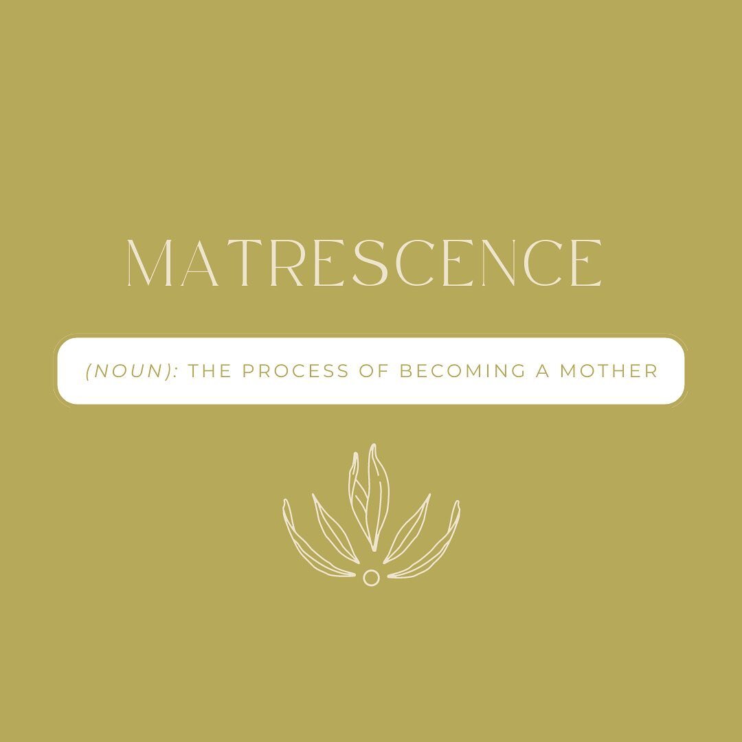 If you are unfamiliar with matrescence, you're not alone...first coined by an anthropologist in the 1970's, matrescence is the &quot;process of becoming a mother, a developmental passage encompassing pre-conception, pregnancy and birth, surrogacy or 