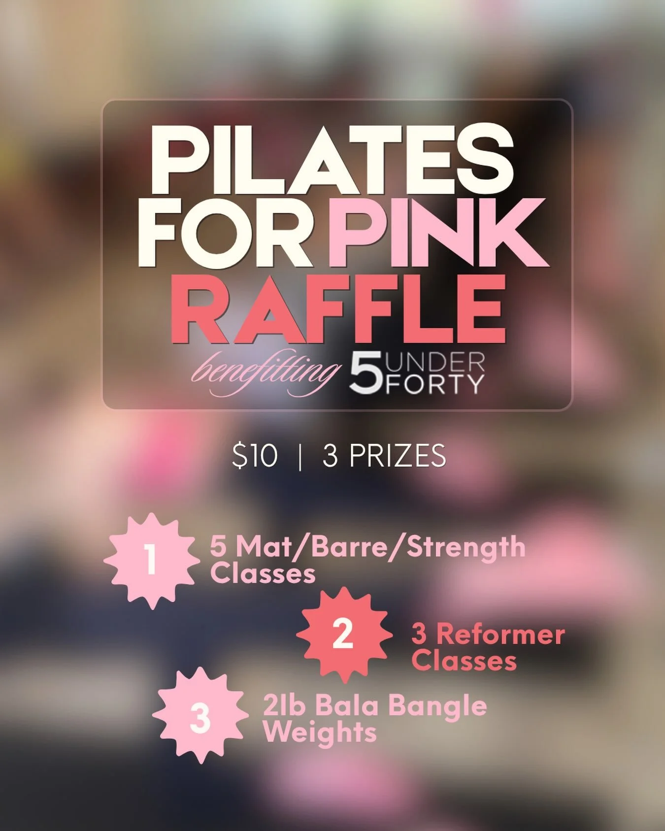 13th Annual🩷Pilates for Pink, benefitting @5under40 Foundation

There are lots of ways to support 5 Under 40 Foundation this month&mdash; one option includes a few fun prizes ✨

💕 Raffle Tickets = $10 each

Prizes:

✨ 5 Mat/Barre/Strength classes 
