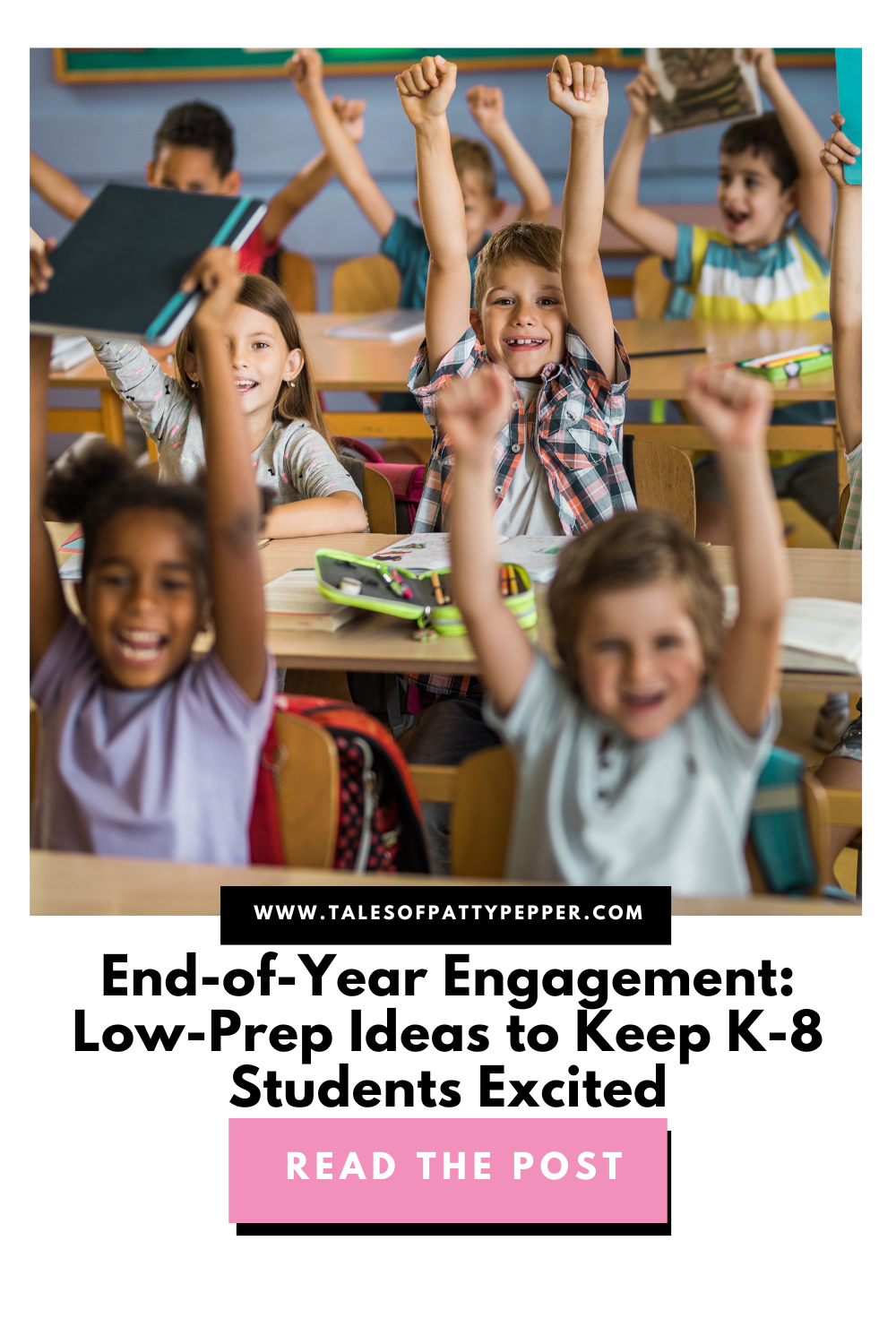End-of-Year Engagement: 8 Low-Prep Ideas to Keep K-8 Students Excited