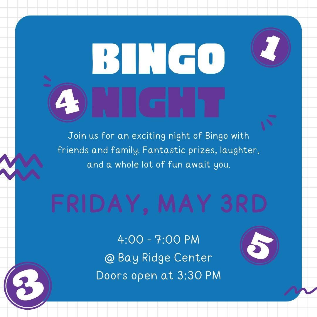 Get ready to yell 'BINGO!' Join us this Friday, May 3, as we open our doors at 3:30 pm for a night of fun and prizes at Bay Ridge Center! Are you feeling lucky? Let's find out together!