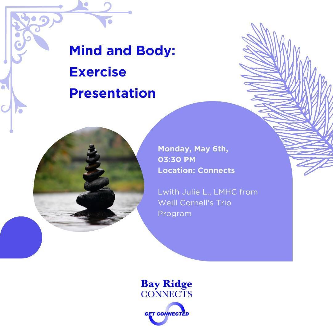 Unlock the Power of Mind and Body: Join us for a presentation with Julie L., LMHC, from Weill Cornell's Trio Program, as she delves into the vital link between exercise and mental health. Mark your calendars for 5/6 at 3:30pm at Connects and discover